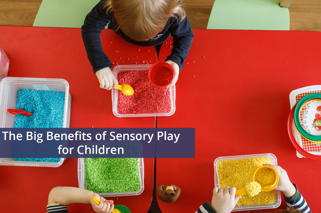 The Big Benefits of Sensory Play for Children - Giggle and Grow ...